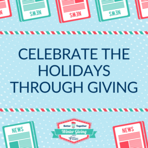 Celebrate the Holiday Through Giving