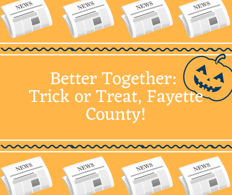 Better Together Trick or Treat, Fayette County! Fayette Community